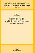 Das vorgeprägte und intendierte Ermessen im Steuerrecht