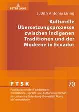 Kulturelle Übersetzungsprozesse zwischen indigenen Traditionen und der Moderne in Ecuador