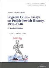 Pogrom Cries - Essays on Polish-Jewish History, 1939-1946