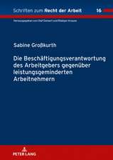 Die Beschäftigungsverantwortung des Arbeitgebers gegenüber leistungsgeminderten Arbeitnehmern