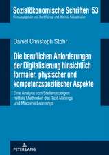 Beruflichen Anforderungen Der Digitalisierung Hinsichtlich Formaler, Physischer Und Kompetenzspezifischer Aspekte