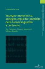 Impegno metonimico, impegno esplicito: poetiche della Neoavanguardia a confronto.