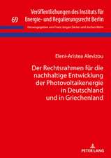 Rechtsrahmen Fuer Die Nachhaltige Entwicklung Der Photovoltaikenergie in Deutschland Und in Griechenland