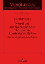 Neapel Und Das Neapolitanische ALS Diskursiv Konstruierter Mythos