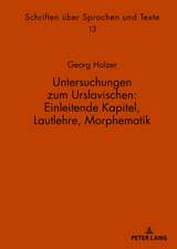 Untersuchungen Zum Urslavischen: Einleitende Kapitel, Lautlehre, Morphematik