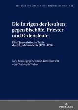 Intrigen Der Jesuiten Gegen Bischoefe, Priester Und Ordensleute