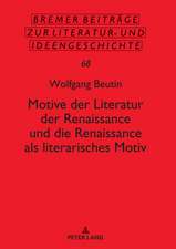 Motive der Literatur der Renaissance und die Renaissance als literarisches Motiv