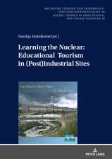 Learning the Nuclear: Educational Tourism in (Post)Industrial Sites