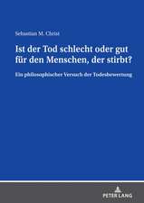 IST DER TOD SCHLECHT ODER GUT FUER DENH