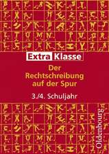 ExtraKlasse. Arbeitshefte für die Grundschule. 3./4. Schuljahr. Der Rechtschreibung auf der Spur