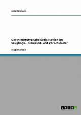 Geschlechtstypische Sozialisation im Säuglings-, Kleinkind- und Vorschulalter