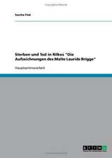 Sterben und Tod in Rilkes "Die Aufzeichnungen des Malte Laurids Brigge"