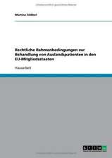 Rechtliche Rahmenbedingungen zur Behandlung von Auslandspatienten in den EU-Mitgliedsstaaten