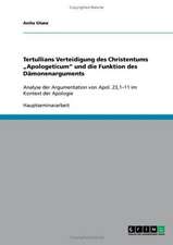 Tertullians Verteidigung des Christentums "Apologeticum" und die Funktion des Dämonenarguments