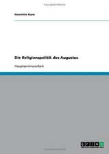 Die Religionspolitik des Augustus