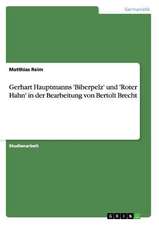 Gerhart Hauptmanns 'Biberpelz' und 'Roter Hahn' in der Bearbeitung von Bertolt Brecht