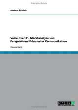 Voice over IP - Marktanalyse und Perspektiven IP-basierter Kommunikation