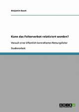 Kann das Folterverbot relativiert werden?