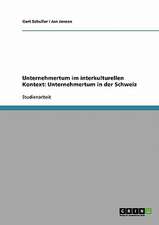 Unternehmertum im interkulturellen Kontext: Unternehmertum in der Schweiz