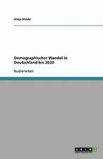 Demographischer Wandel in Deutschland bis 2020