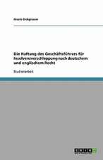 Die Haftung des Geschäftsführers für Insolvenzverschleppung nach deutschem und englischem Recht