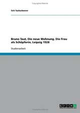 Bruno Taut, Die neue Wohnung. Die Frau als Schöpferin, Leipzig 1928