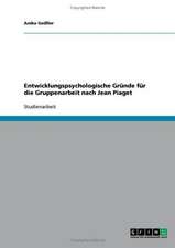 Entwicklungspsychologische Gründe für die Gruppenarbeit nach Jean Piaget