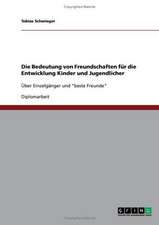 Die Bedeutung von Freundschaften für die Entwicklung Kinder und Jugendlicher