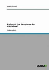 Studenten: Eine Randgruppe des Mittelalters?