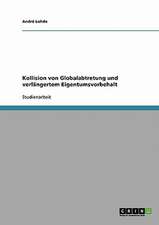 Kollision von Globalabtretung und verlängertem Eigentumsvorbehalt