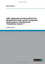 1648 - Wegmarke der Souveränität, Der Westfälische Friede und das europäische Staatensystem: Entstehung des 