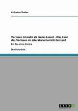 Vorlesen ist mehr als lautes Lesen! - Was kann das Vorlesen im Literaturunterricht leisten?