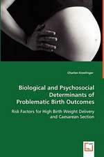 Biological and Psychosocial Determinants of Problematic Birth Outcomes