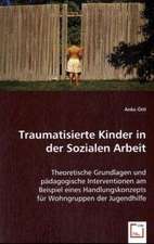 Traumatisierte Kinder in der Sozialen Arbeit