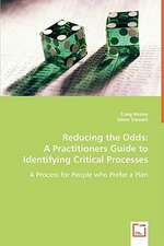 Reducing the Odds: A Practitioners Guide to Identifying Critical Processes