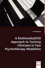 A Multimedia/DVD Approach to Training Clinicians in Two Psychotherapy Modalities