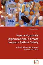 How a Hospital''s Organizational Climate ImpactsPatient Safety