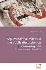 Argumentative moves in the public discussion on the smoking ban