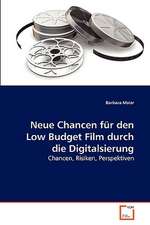 Neue Chancen für den Low Budget Film durch die Digitalsierung