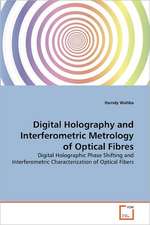 Digital Holography and Interferometric Metrology of Optical Fibres