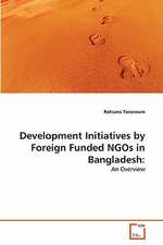 Development Initiatives by Foreign Funded NGOs in Bangladesh: