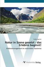 Natur in Szene gesetzt - das Erlebnis beginnt!