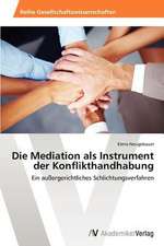 Die Mediation als Instrument der Konflikthandhabung