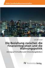 Die Beziehung zwischen die Finanzintegration und die Währungspolitik