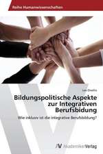 Bildungspolitische Aspekte zur Integrativen Berufsbidung