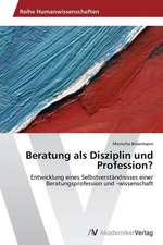 Beratung als Disziplin und Profession?