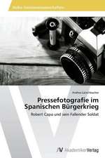 Pressefotografie im Spanischen Bürgerkrieg