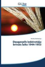 Daugavpils Iedz Vot Ju Br Vais Laiks 1944-1953: Vers Un Neo-Journalisme