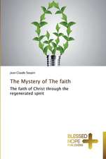 The Mystery of the Faith: A Series of Biblical Sermons