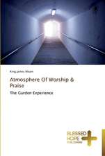 Atmosphere of Worship & Praise: A Series of Biblical Sermons